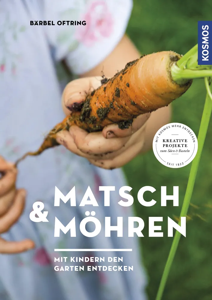 KOSMOS Buch "Matsch & Möhren - Mit Kindern den Garten entdecken", 144 Seiten