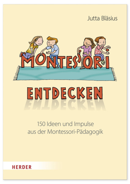 Buch "Montessori entdecken - 150 Ideen und Impulse aus der Montessori-Pädagogik", 160 Seiten